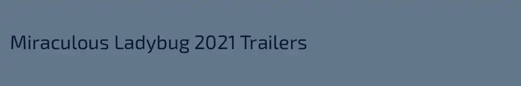 Miraculous Ladybug 2021 Trailers